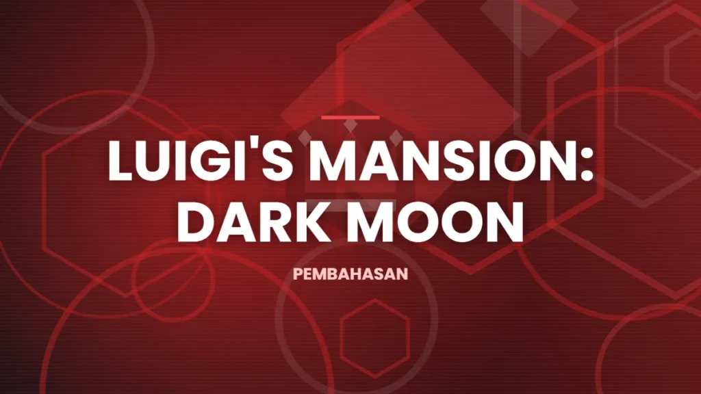 Ilustrasi artikel: Jenis Hantu dan Musuh di Luigi's Mansion: Dark Moon serta Cara Menangkapnya