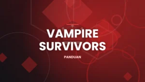 Ilustrasi artikel: 7 Tips Bertahan 30 Menit di Vampire Survivors